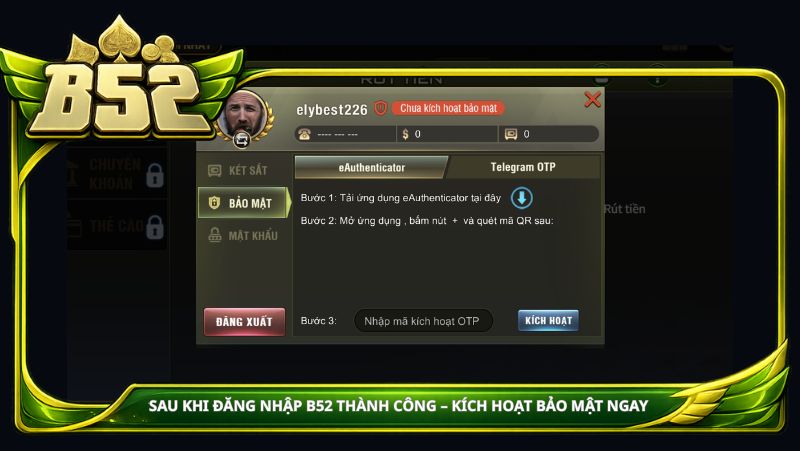 Sau khi đăng nhập B52 thành công – kích hoạt bảo mật ngay
