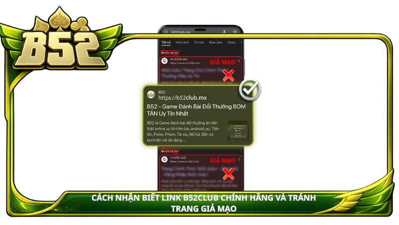 Cách nhận biết link B52club chính hãng và tránh trang giả mạo